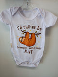 I'd Rather Be Hangin' with My Aunt Sloth Infant Onesie