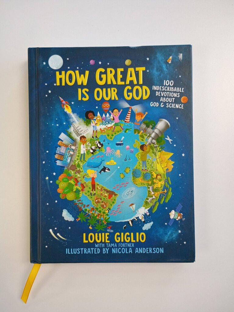 How Great Is Our God: 100 Indescribable Devotions About God & Science