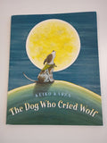 The Dog Who Cried Wolf by Keiko Kasza