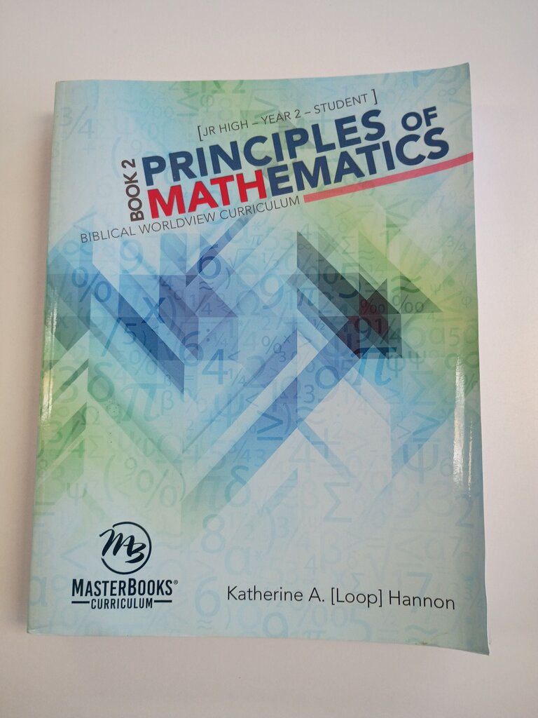 Principles of Mathematics Book 2: Biblical Worldview Curriculum